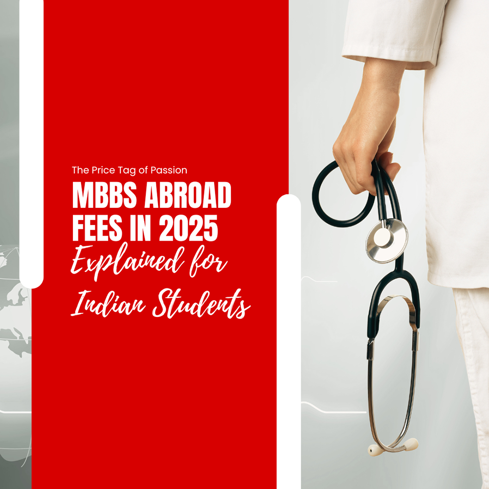 The Price Tag of Passion — MBBS Abroad Fees in 2025 Explained for Indian Students
